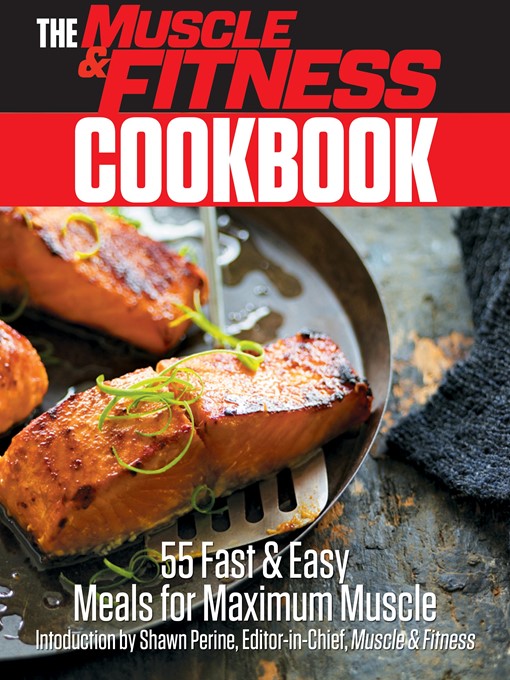 Title details for The Muscle & Fitness Cookbook by Shawn Perine - Available